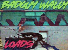 #FirstListen: BadGuyWally – “Loads” (Prod. by White Gang Nitro)