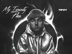 #FirstListen: Tipzy (@Tipzy__) – “My Insanity Plea” (Album)