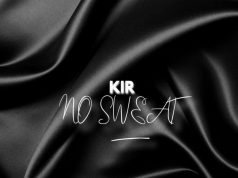 #FirstListen: Kir (@Tharealkir) – “No Sweat” (Single)