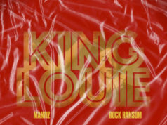 #FirstListen: Mantiz (@mantiz186) ft. Rock Ransom (@rockransom186) – “King Louie” (MP3)