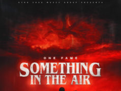 #FirstListen: One Fame (@1FAME_) – “Something In The Air”