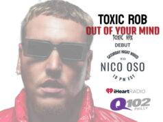 #FirstListen: Toxic Rob – “Out Of Your Mind” (Visual)